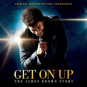 'Get On Up - The James Brown Story (Original Motion Picture Soundtrack)'の画像