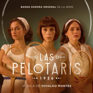 Image for 'Las Pelotaris 1926 (Banda Sonora Original de la Serie)'