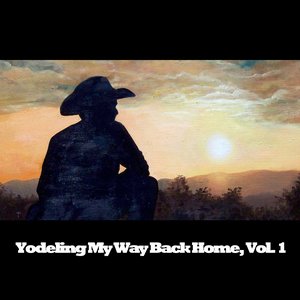 Immagine per 'Yodeling My Way Back Home, Vol. 1'