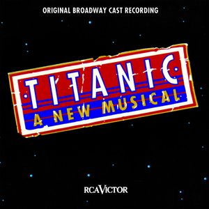 Image for 'Titanic: The Musical (Original Broadway Cast Recording)'