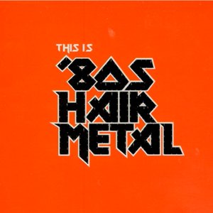 “This Is '80s Hair Metal”的封面