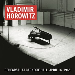 Image for 'Vladimir Horowitz Rehearsal at Carnegie Hall, April 14, 1965 (Remastered)'