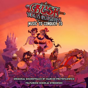 Image for 'Crush Your Enemies (Music To Conquer To) [Original Game Soundtrack]'