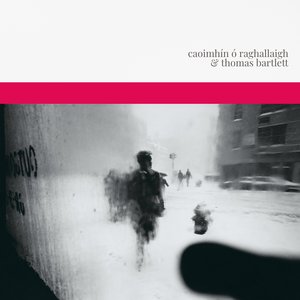 “Caoimhín Ó Raghallaigh & Thomas Bartlett”的封面