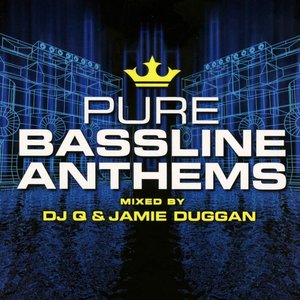 Bild för 'Pure Bassline Anthems - Mixed by DJ Q & Jamie Duggan'