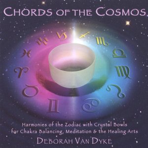 Image for 'CHORDS of the COSMOS: Harmonies of the Zodiac With Crystal Bowls for Chakra Balancing, Meditation & the Healing Arts'