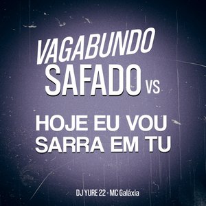 Image for 'Vagabundo Safado Vs Hj Vou Sarra'