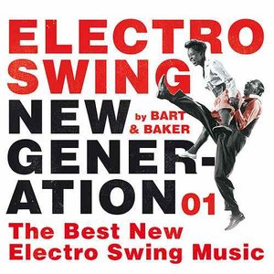 Immagine per 'Electro Swing New Generation 01 by Bart&Baker: The Best New Electro Swing Music'