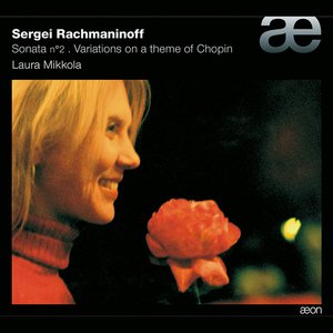 'Rachmaninoff: Piano Sonata No. 2 & Variations On a Theme of Chopin' için resim