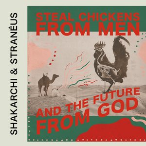 “Steal Chickens From Men And the Future From God”的封面