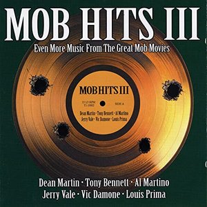 Image for 'Mob Hits III: Even More Music From The Great Mob Movies'