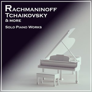 “Rachmaninoff, Tchaikovsky etc; Works for Piano”的封面