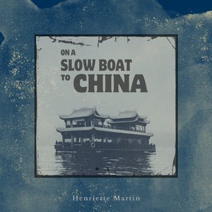 Изображение для 'On a Slow Boat to China'