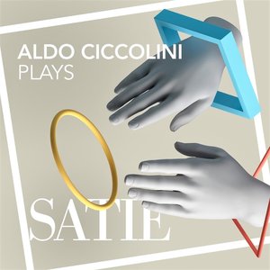 Image for 'Aldo Ciccolini plays Satie'