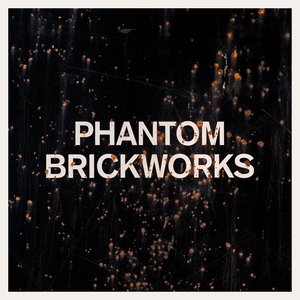 “PHANTOM BRICKWORKS (LP II)”的封面