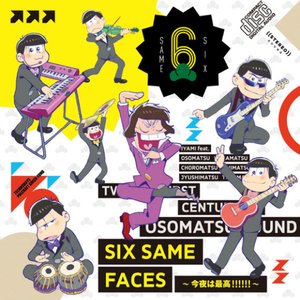 Image for 'SIX SAME FACES 〜今夜は最高!!!!!!〜'