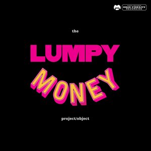 Bild für 'The Lumpy Money Project/Object'