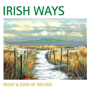 Image for 'Irish Ways: Music & Song of Ireland'
