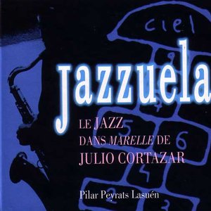 Image for 'jazzuela le jazz dans marelle de julio cortázar'