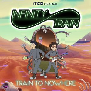 Image for 'Train to Nowhere (feat. Johnny Young, Sekai Murashige & Chrome Canyon) [From the HBO Max Original Infinity Train: Book 4]'
