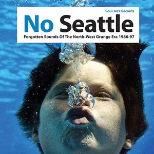 Bild för 'Soul Jazz Records Presents No Seattle: Forgotten Sounds of the North-west Grunge Era 1986-97'