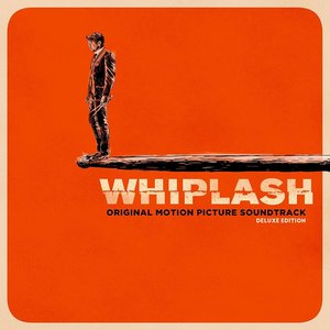 Image for 'Whiplash (Original Motion Picture Soundtrack) [Deluxe Edition]'