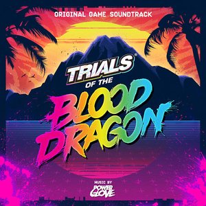 “Trials of the Blood Dragon (Original Game Soundtrack)”的封面