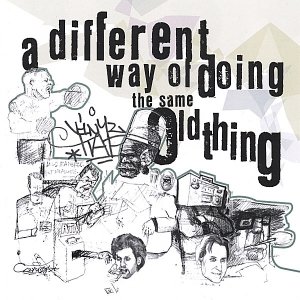 Image for 'A Different Way Of Doing The Same Old Thing'