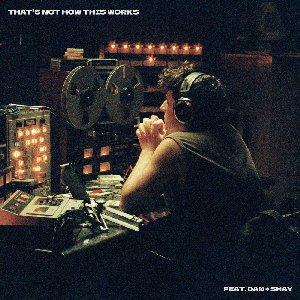 'That’s Not How This Works (feat. Dan + Shay)'の画像