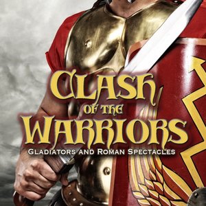 Image for 'Clash of the Warriors: Gladiators and Roman Spectacles'