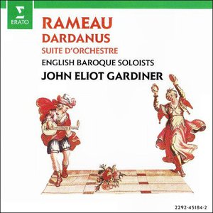 Immagine per 'Dardanus, Suite d'orchestre (English Baroque Soloists, John Eliot Gardiner)'