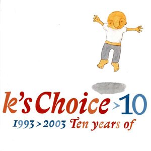 Image for '10: 1993-2003 - Ten Years Of K's Choice'