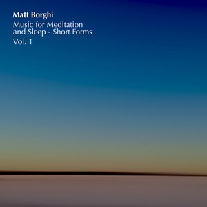 Bild für 'Music for Meditation and Sleep - Short Forms, Vol. 1'