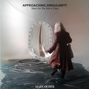 'Approaching Singularity: Music for The End of Time' için resim