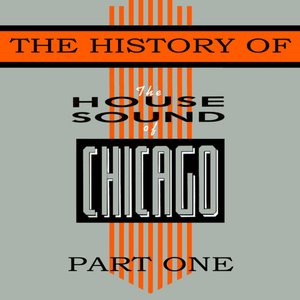 Bild för 'The History Of House Sound Of Chicago - Part 1'