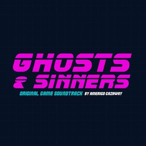 Image for 'Ghosts & Sinners (Original Game Soundtrack)'