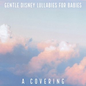 Image for 'Gentle Disney Lullabies for Babies'