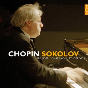 Image pour 'Chopin: 24 Preludes, Piano Sonata No. 2, Etudes Op. 25'