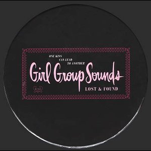 Image for 'Girl Group Sounds Lost & Found: One Kiss Can Lead To Another'