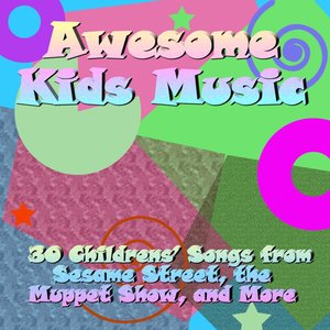 Imagen de 'Awesome Kids Music: 30 Childrens' Songs from Sesame Street, The Muppet Show, And More'