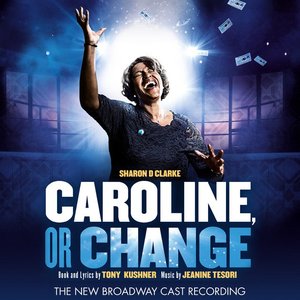 Image for 'Caroline, or Change (The New Broadway Cast Recording)'