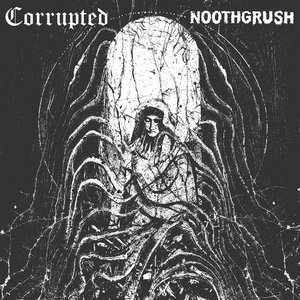 Image for 'Noothgrush / Corrupted'