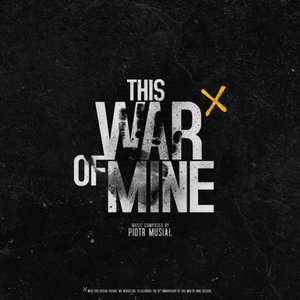 Image for 'This War of Mine (Original Game Soundtrack)'
