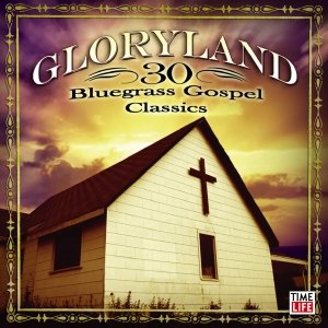 “Gloryland - 30 Bluegrass Gospel Classics”的封面