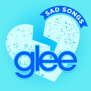 Image for 'Glee Sad Songs'