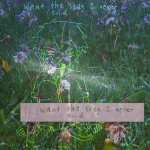 Image for 'i want the song 2 never end'