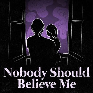 Immagine per 'Nobody Should Believe Me'