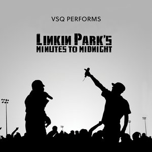 Image for 'VSQ Performs Linkin Park's Minutes to Midnight'