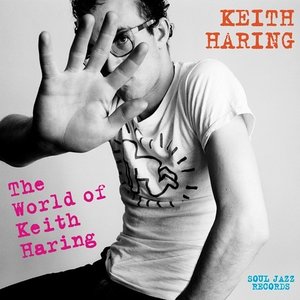 Image for 'Soul Jazz Records presents KEITH HARING: The World Of Keith Haring'