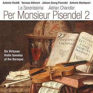 Image for 'Per Monsieur Pisendel 2 (Six Virtuoso Violin Sonatas of the Baroque)'